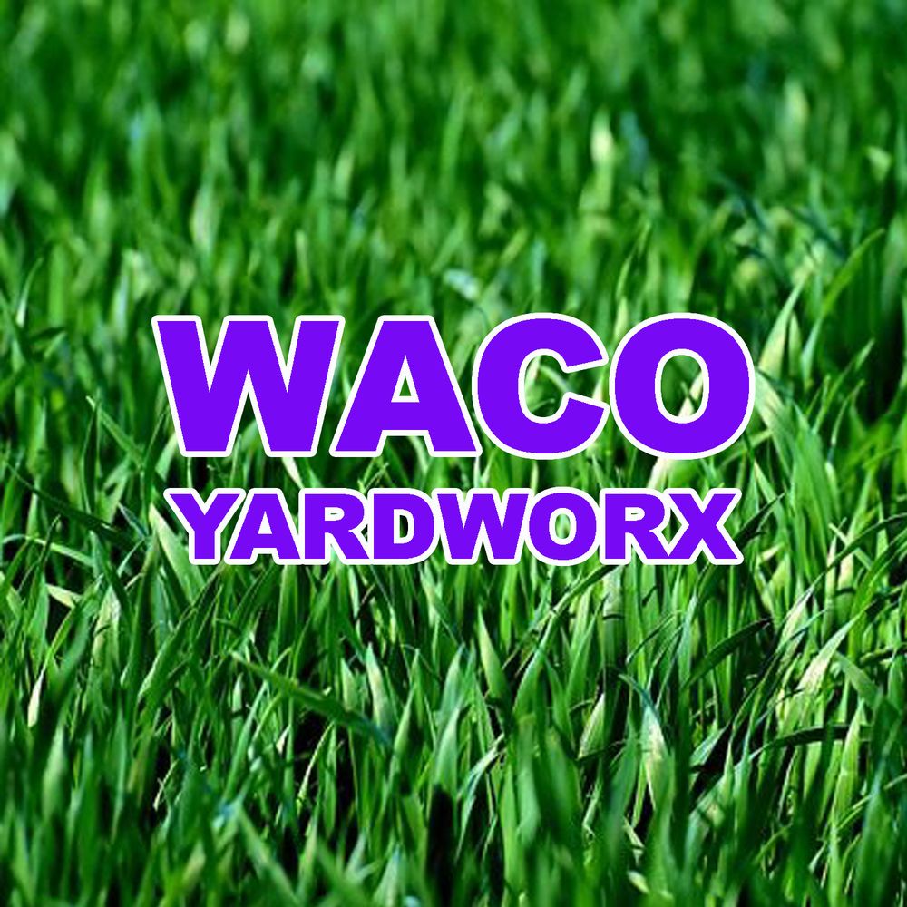 WACO YARDWORX Updated September 2024 Waco, Texas Lawn Services