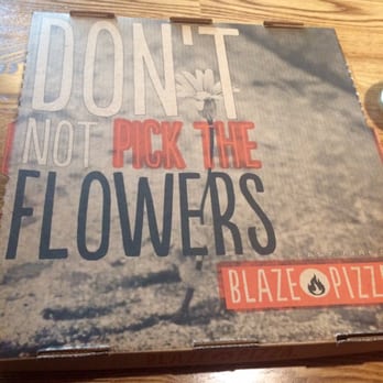 Blaze Pizza - Cute box. "Don't not pick the flowers" - Salad Near Me - Southgate, California