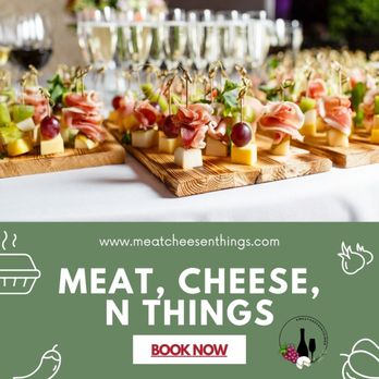 Meat Cheese & Things - Caterers Near Me Meat Cheese & Things - Caterers Near Me