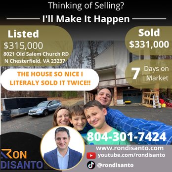 Ron DiSanto Real Estate Agent - Literally, the house so nice I sold it TWICE!! And for $16k over ask - Real Estate Agents Near Me - Richmond, Virginia Ron DiSanto Real Estate Agent - Literally, the house so nice I sold it TWICE!! And for $16k over ask - Real Estate Agents Near Me - Richmond, Virginia