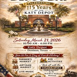 Katy Depot - Come celebrate 115 years of the Katy Depot