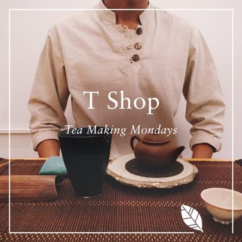 T Shop - Tea Making Monday, every Monday at 7:30pm - Tea Rooms Near Me - New York, New York T Shop - Tea Making Monday, every Monday at 7:30pm - Tea Rooms Near Me - New York, New York