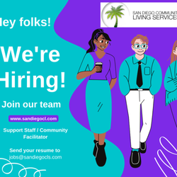 San Diego Community Living Services is seeking Support Staff
Full time & Part Time
Flexible scheduling