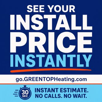 GREENTOP Heating - Get An Instant HVAC Install Estimate! - Heating & Air Conditioning/HVAC Near Me - Kent, Washington GREENTOP Heating - Get An Instant HVAC Install Estimate! - Heating & Air Conditioning/HVAC Near Me - Kent, Washington