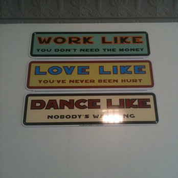 Jimmy John's - a sign that says work like you don't need the money love like you've never been hurt dance - Delis Near Me - Philadelphia, Pennsylvania Jimmy John's - a sign that says work like you don't need the money love like you've never been hurt dance - Delis Near Me - Philadelphia, Pennsylvania