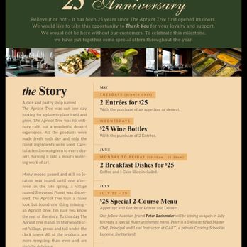Apricot Tree Cafe - 25th anniversary specials, be sure to sign up for their emails as they'll ask to see the voucher to redeem these deals - Modern European Near Me - Mississauga, Ontario Apricot Tree Cafe - 25th anniversary specials, be sure to sign up for their emails as they'll ask to see the voucher to redeem these deals - Modern European Near Me - Mississauga, Ontario