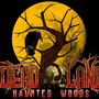 Dead Land Haunted Woods