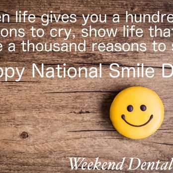 Weekend Dental Care - Happy National Smile Day! Stay positive, Keep smiling!! - General Dentistry Near Me - Phoenix, Arizona