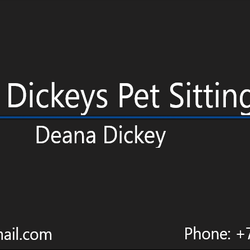 Dickey's Pet Sitting - Hi my name is Deana, I currently started my pet sitting service.  Dogs home is where is heart is. 8596840417