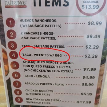 Taurino's Mexican Restaurant - You know a place is legit when this is on the menu! Haha. Childhood memories! - Mexican Near Me - San Antonio, Texas Taurino's Mexican Restaurant - You know a place is legit when this is on the menu! Haha. Childhood memories! - Mexican Near Me - San Antonio, Texas