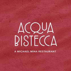 Acqua Bistecca - Acqua Bistecca by Michael Mina. Coming soon to Washington, DC