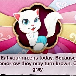 Eat your greens today because tomorrow they may turn brown or gray said.