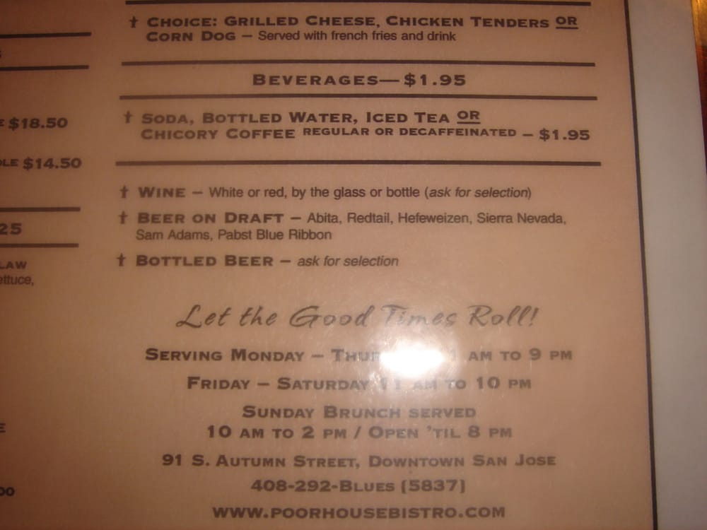 Poor House Bistro - Menu: Beverages $1.95 up (As of 7/23/11) - menu - Cajun/Creole Near Me - San Jose, California Poor House Bistro - Menu: Beverages $1.95 up (As of 7/23/11) - menu - Cajun/Creole Near Me - San Jose, California