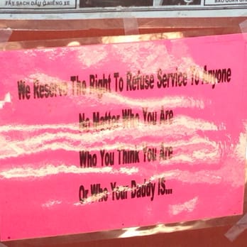 Da Wash - It says "We reserve the right to refuse service to anyone. No matter who you are, who you think you are or who your Daddy is..." - Car Wash Near Me - San Diego, California