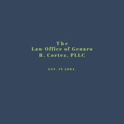Law Office of Genaro R. Cortez - Law Office of Genaro R. Cortez, PLLC. In business since 2004.