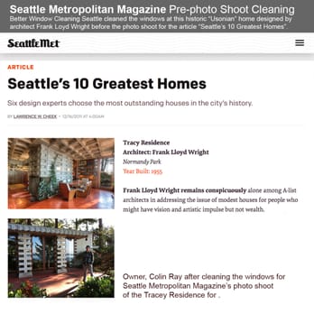 Better Window Cleaning - Seattle Met Mag Article - Window Cleaning for Photo Shoot of Frank Loyd Wright Designed Home. - Window Washing Near Me - Seattle, Washington Better Window Cleaning - Seattle Met Mag Article - Window Cleaning for Photo Shoot of Frank Loyd Wright Designed Home. - Window Washing Near Me - Seattle, Washington