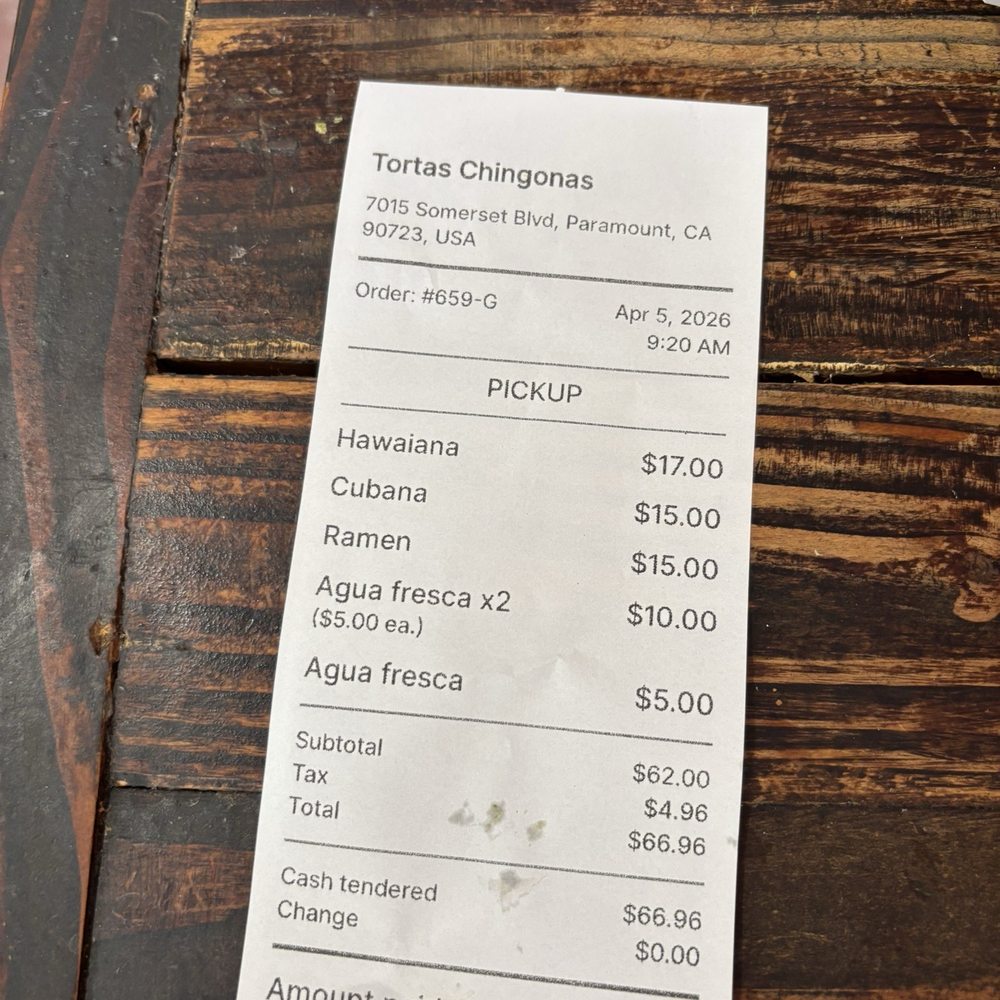 Tortas Chingonas - Receipt - Mexican Near Me - Paramount, California Tortas Chingonas - Receipt - Mexican Near Me - Paramount, California