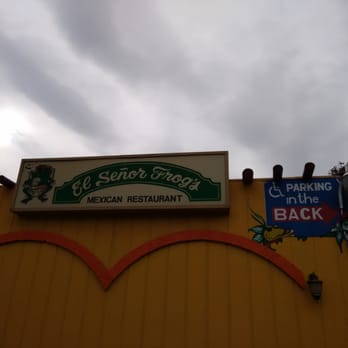 El Senor Frog's - Mexican Near Me - Stockton, California