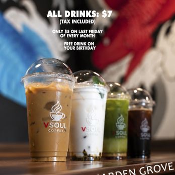 Vsoul Coffee - All drinks are $7 flat, Tax included. Does not include extras. - Coffee & Tea Near Me - Garden Grove, California Vsoul Coffee - All drinks are $7 flat, Tax included. Does not include extras. - Coffee & Tea Near Me - Garden Grove, California