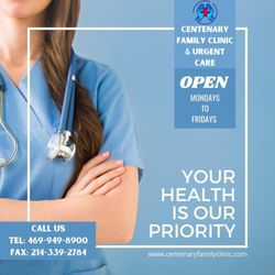 Centenary Family Clinic and Urgent Care - Your health is our priority. We are open Mondays-Fridays from 9AM to 6PM