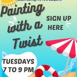 Beach Bunny - We offer painting with a Twist on Tuesday nights. Ask Kris how to sign up.