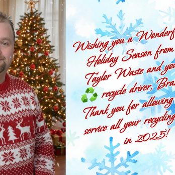 Taylor Waste - The Christmas card Brandon left on our recycling bins. - Recycling Center Near Me - Cottonwood, Arizona Taylor Waste - The Christmas card Brandon left on our recycling bins. - Recycling Center Near Me - Cottonwood, Arizona