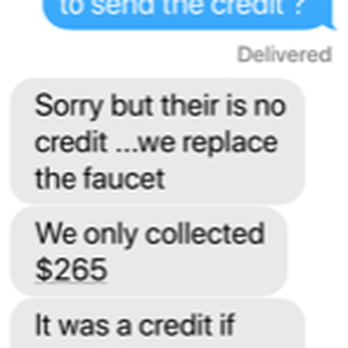 Cox Plumbing - text convo saying that it was $265 to replace the faucet and that I wasn't supposed to get a credit back - Plumbing Near Me Cox Plumbing - text convo saying that it was $265 to replace the faucet and that I wasn't supposed to get a credit back - Plumbing Near Me