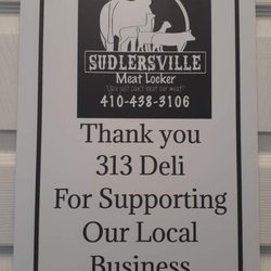 313 Deli - We try to keep it local! We get all our bacon, Scrapple sausage and hamburger from Sudlersville Meat Locker!