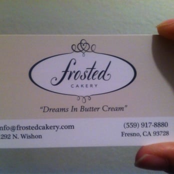 Frosted Cakery - Business card - Bakeries Near Me - Fresno, California Frosted Cakery - Business card - Bakeries Near Me - Fresno, California