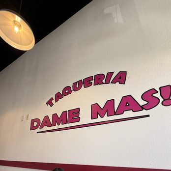 Taqueria Dame Mas - Mexican Near Me - Richmond, Texas Taqueria Dame Mas - Mexican Near Me - Richmond, Texas