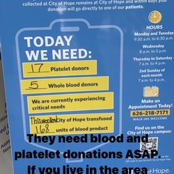 City of Hope Blood Donor Center - They need blood and platelets! Critical need! Please come donate and help all these sick cancer patients!