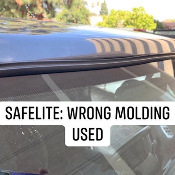 Safelite AutoGlass - Wrong molding used... not meant for my car. - Auto Glass Services Near Me - Pasadena, California Safelite AutoGlass - Wrong molding used... not meant for my car. - Auto Glass Services Near Me - Pasadena, California