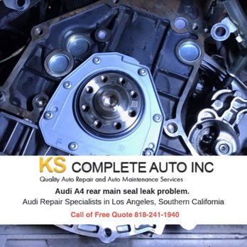 KS Complete Auto - Audi A4 rear main seal leak problem. Audi Repair/Service Specialists Los Angeles, Southern California Get Free Quote. Call Us 818-241-​1​940 - Auto Repair Near Me - Glendale, California