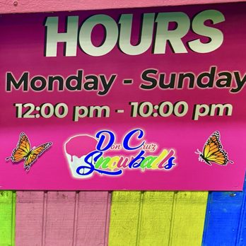 Don Cruz Snowballs - Hours of operation (because the hours online aren't correct)  They are opened:  Monday - Sunday 12:00 pm - 10:00 pm YEAR ROUND - Shaved Ice Near Me - Kenner, Louisiana