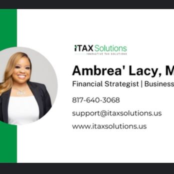 iTax Solutions - Tax Professional, Financial Strategist, and BusinessCoach - Ambrea' Lacy - Tax Services Near Me - Cedar Hill, Texas iTax Solutions - Tax Professional, Financial Strategist, and BusinessCoach - Ambrea' Lacy - Tax Services Near Me - Cedar Hill, Texas