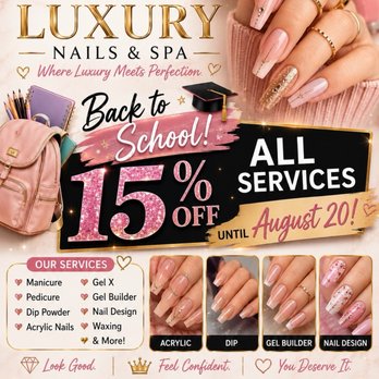 Luxury Nails And Spa - Back to school15% off all service. Until 8/20. Thank you for choosing us. - Nail Salons Near Me - Clovis, California Luxury Nails And Spa - Back to school15% off all service. Until 8/20. Thank you for choosing us. - Nail Salons Near Me - Clovis, California