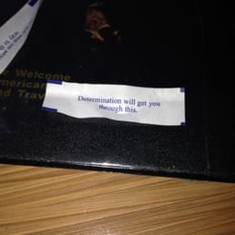 It was the fortune is our cookie when we got the bill. It seemed appropriate for our experience. It was the fortune is our cookie when we got the bill. It seemed appropriate for our experience.