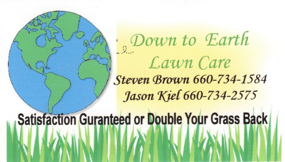 DOWN TO EARTH LAWN CARE - Brookfield, Missouri - Landscaping - Phone