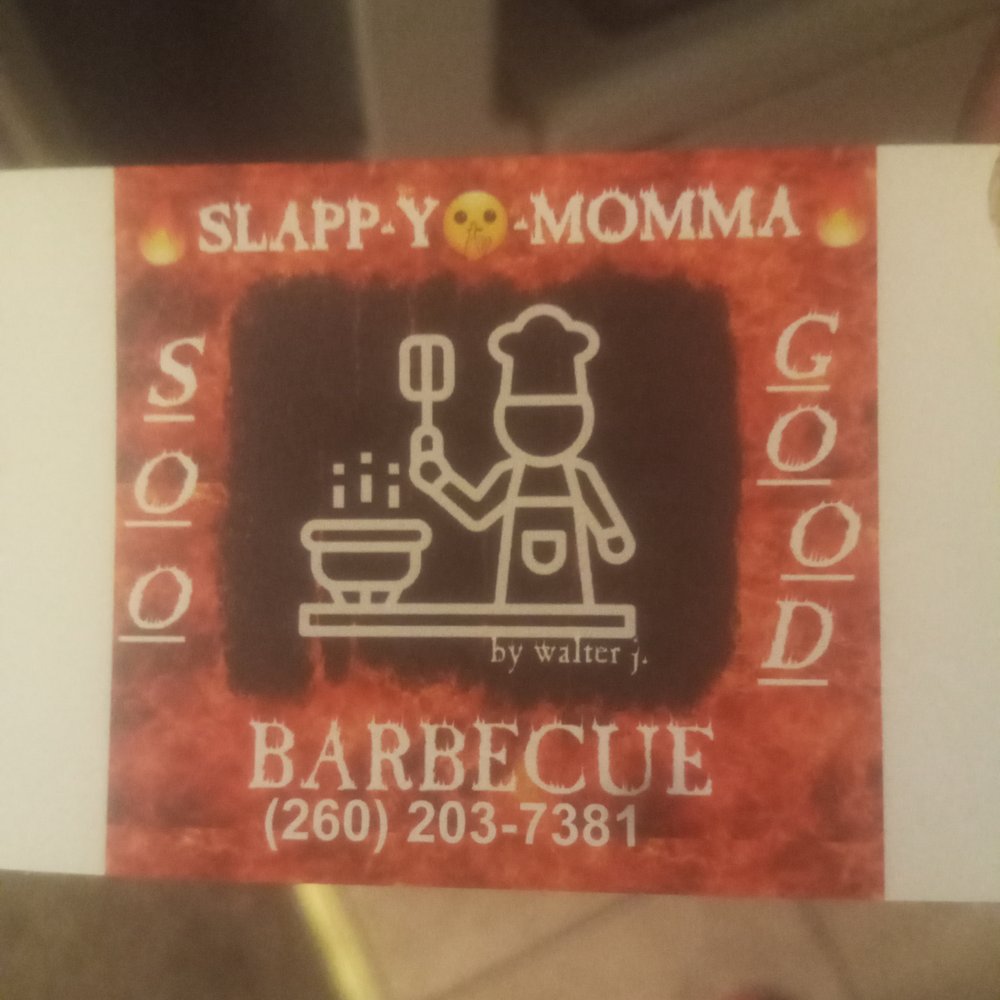 SLAP YO MOMMA BBQ 6813 Old Trail Rd, Fort Wayne, IN Yelp