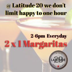 Latitude 20 - Happy Hour Everyday