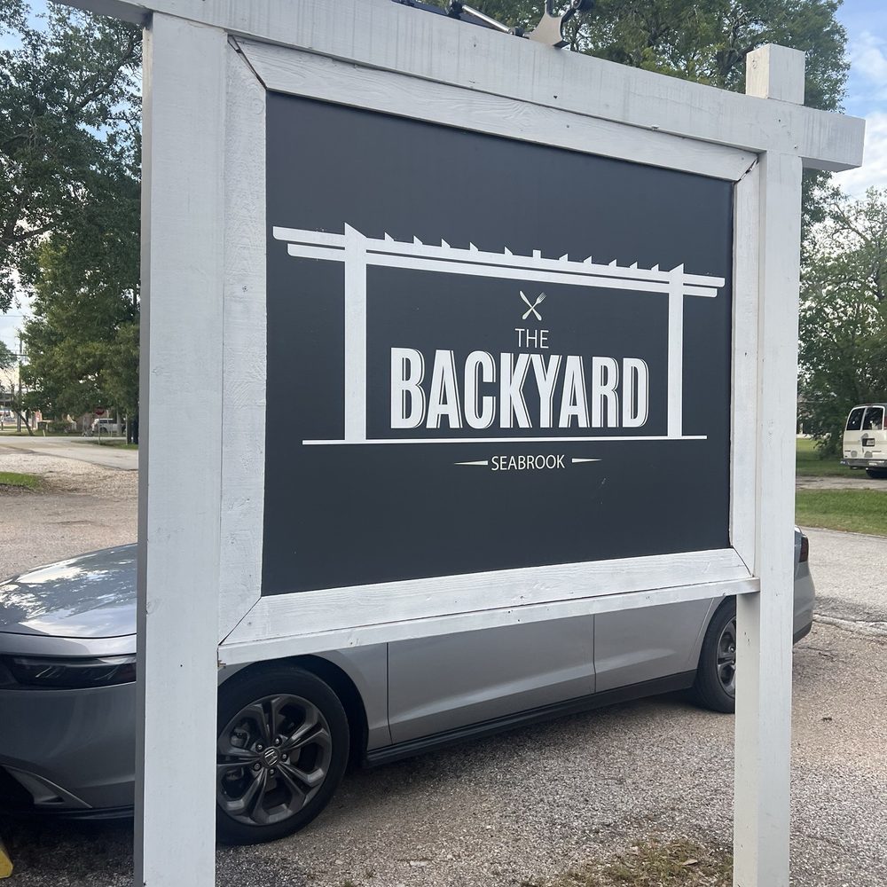 The Backyard - sign out front - American Near Me - Seabrook, Texas The Backyard - sign out front - American Near Me - Seabrook, Texas