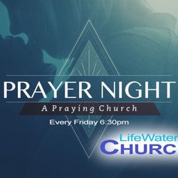LifeWater Church Connecticut - Join us every Friday night 6:30pm for "CityWide Prayer Night" at LifeWater Church in Downtown New London CT
