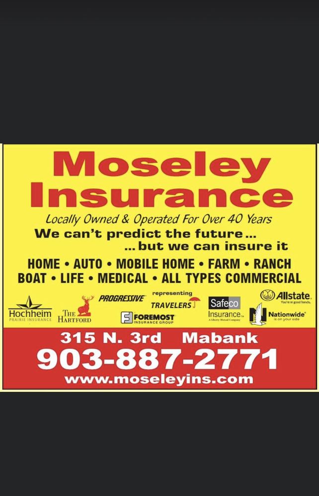 MOSELEY INSURANCE Updated August 2024 315 N 3rd St, Mabank, Texas