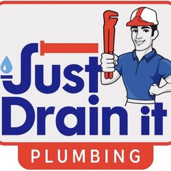 Just Drain It Plumbing - Call me today, I will personally stop by for all your plumbing needs.