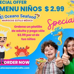 El Oceano Seafood - Ya contamos con menu para niños! Ordena un platillo de adulto y paga solo $2.99. por el de tu pequeño.