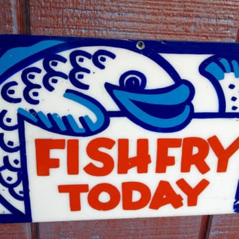 Fish Fry Sign On The Seafood Shack In The Back Yelp