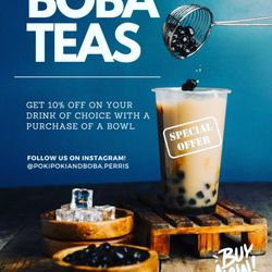 Poki Poki & Boba Tea - Perris - Come check out our menu and get 10% off on your drink with a purchase of a bowl!