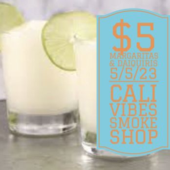 Cali Vibes Smoke Shop - All day $5 Daiquiris and Margaritas!!!! Let's celebrate!!! - Head Shops Near Me - Houston, Texas Cali Vibes Smoke Shop - All day $5 Daiquiris and Margaritas!!!! Let's celebrate!!! - Head Shops Near Me - Houston, Texas