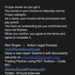 Action Legal Process - This is how he talks to people that he hasn't paid.