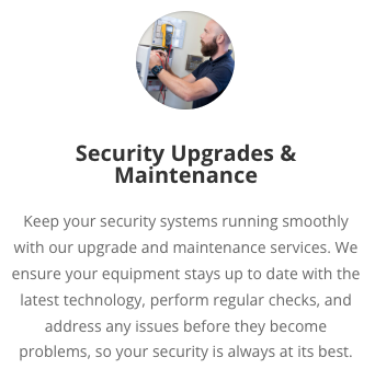 Security System Maintenance - Keep your security running at its best with Feel Safe Security’s professional maintenance services. Our experienced technicians provide regular inspections, testing, and updates to ensure your security systems continue to operate reliably and efficiently. From troubleshooting and repairs to preventative maintenance and technology upgrades, we identify and address issues before they become problems. With Feel Safe Security, you can count on uninterrupted protection and peace of mind, knowing your investment is always safeguarded. Security System Maintenance - Keep your security running at its best with Feel Safe Security’s professional maintenance services. Our experienced technicians provide regular inspections, testing, and updates to ensure your security systems continue to operate reliably and efficiently. From troubleshooting and repairs to preventative maintenance and technology upgrades, we identify and address issues before they become problems. With Feel Safe Security, you can count on uninterrupted protection and peace of mind, knowing your investment is always safeguarded.